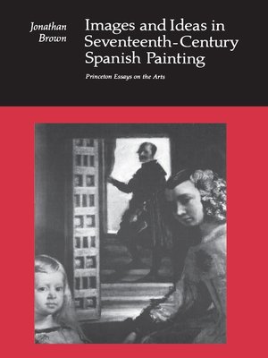 cover image of Images and Ideas in Seventeenth-Century Spanish Painting